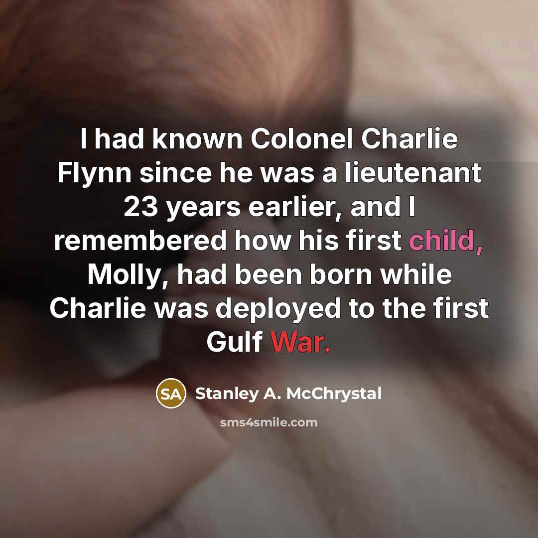 “I had known Colonel Charlie Flynn since he was a…” quote by Stanley A. McChrystal