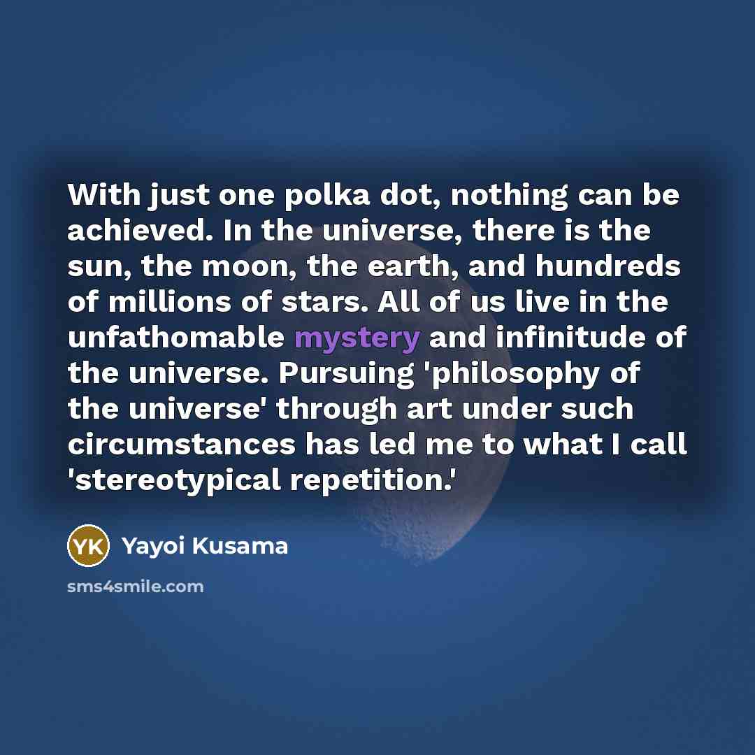 “With just one polka dot, nothing can be achieved. In…” quote by Yayoi Kusama