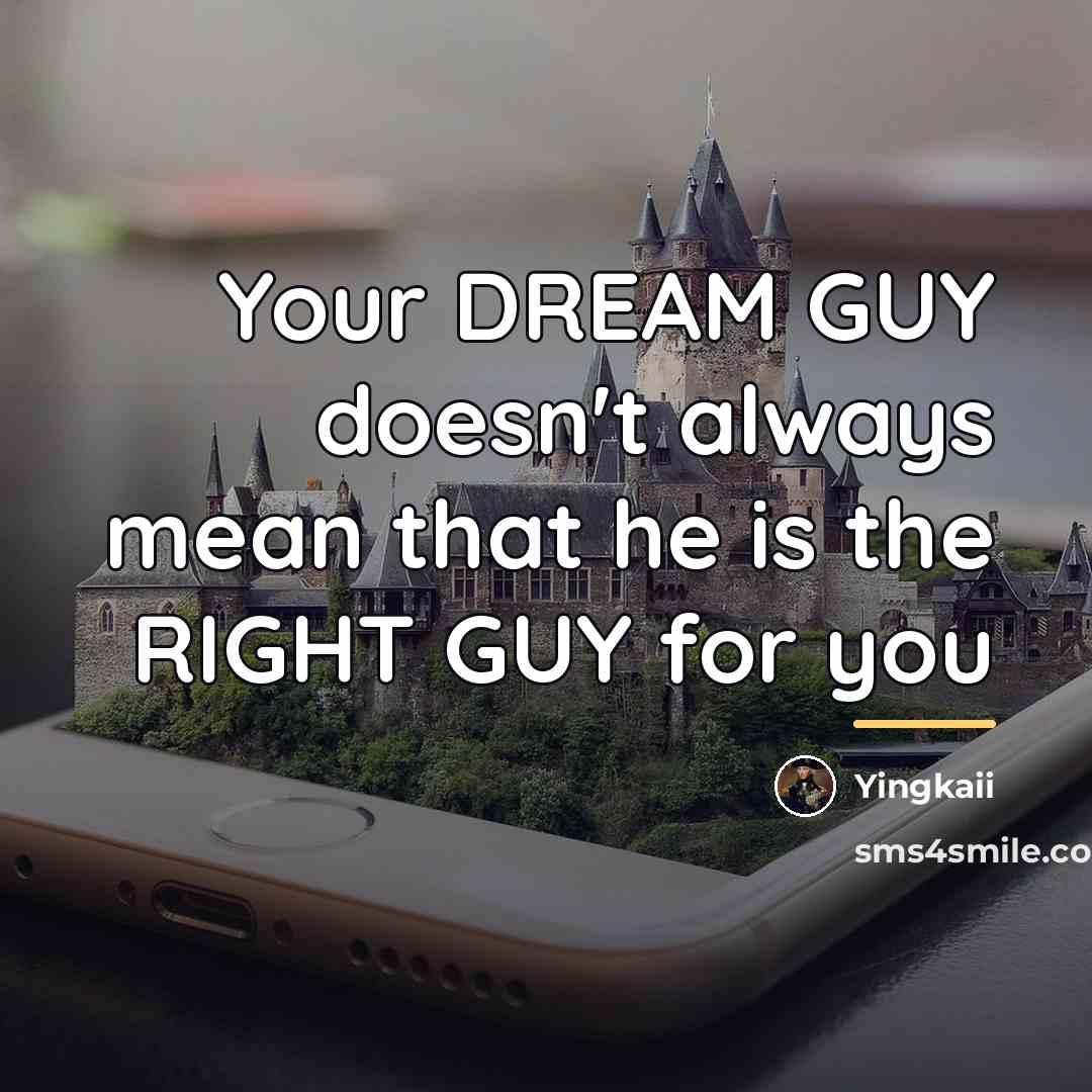 “Your DREAM GUY doesn't always mean that he is the…” quote by Yingkaii
