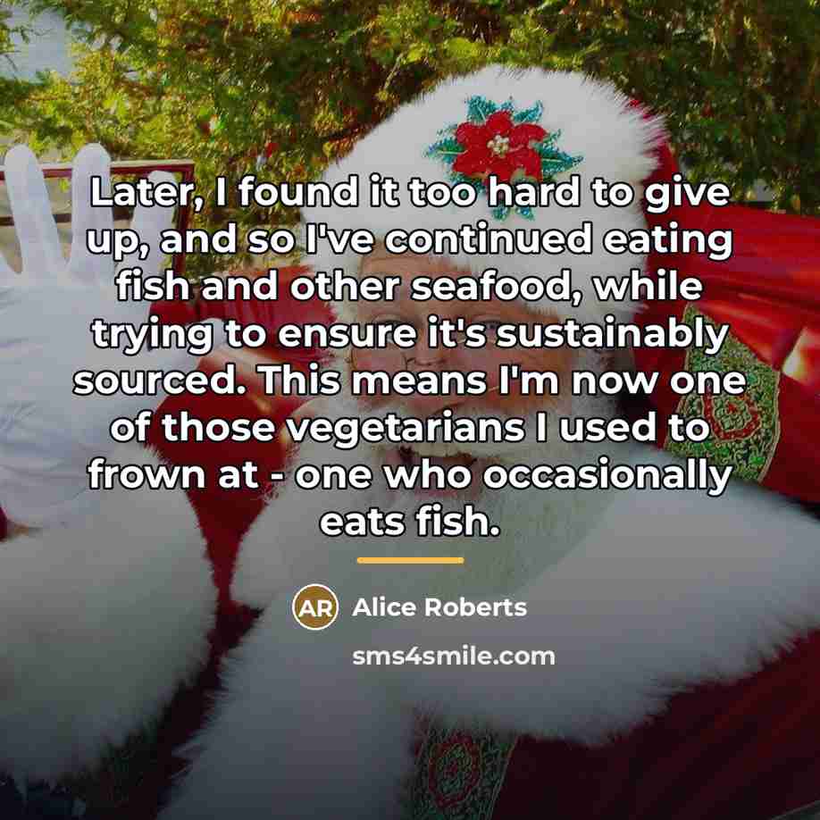 “Later, I found it too hard to give up, and…” quote by Alice Roberts