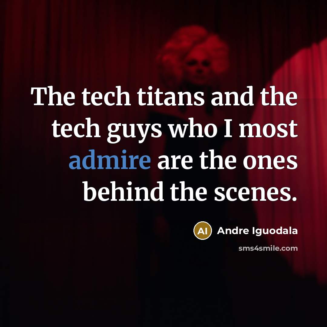 “The tech titans and the tech guys who I most…” quote by Andre Iguodala