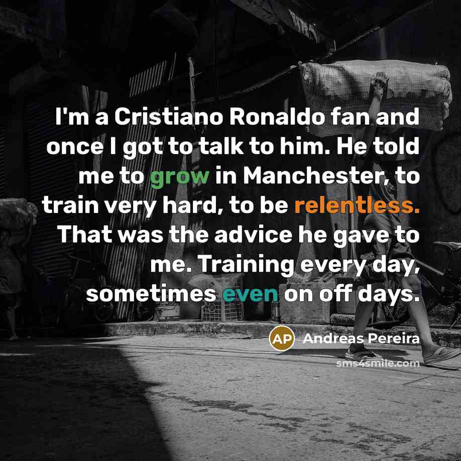“I'm a Cristiano Ronaldo fan and once I got to…” quote by Andreas Pereira
