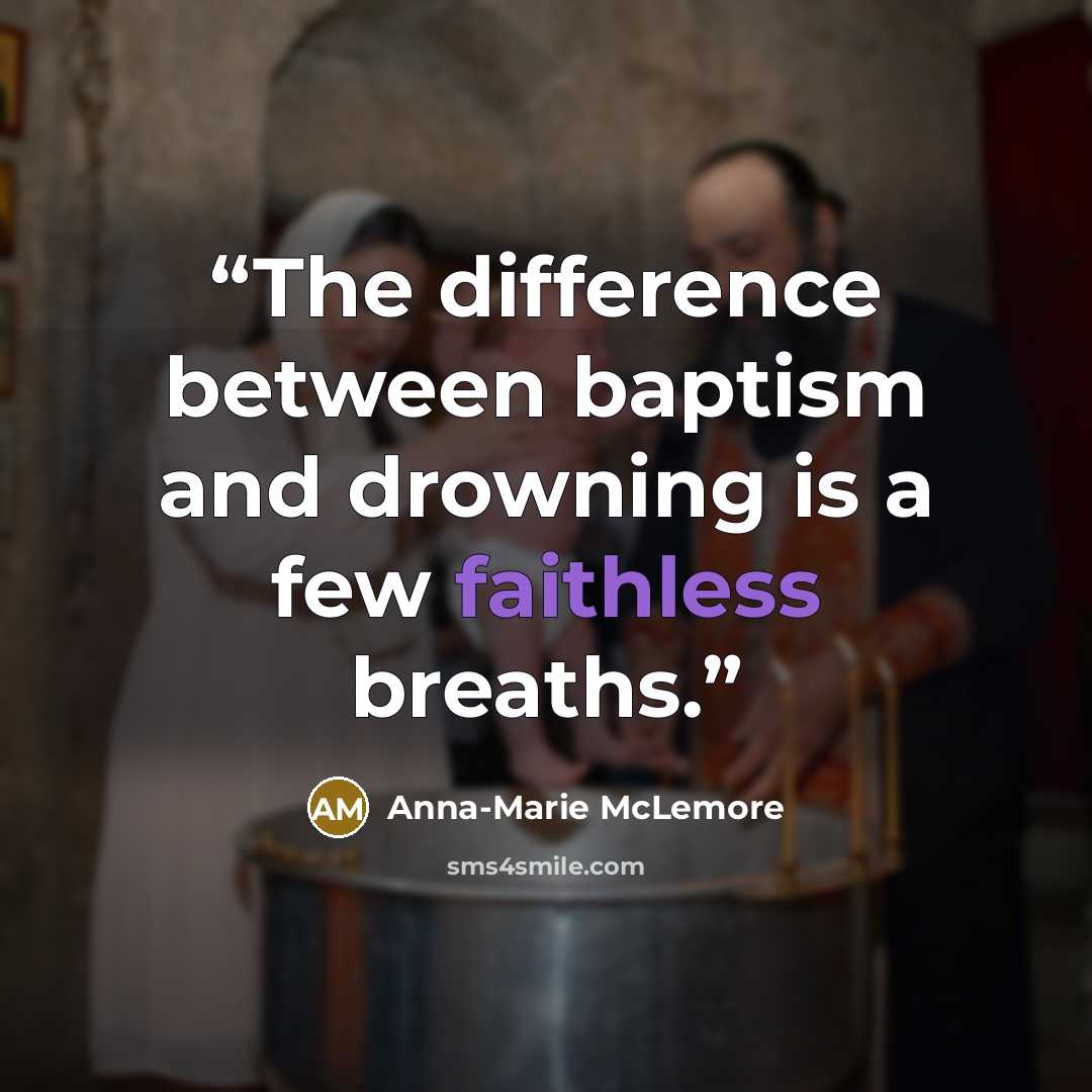 “The difference between baptism and drowning is a few faithless breaths.” quote by Anna-Marie McLemore