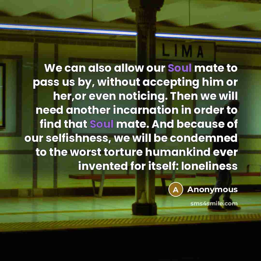 “We can also allow our Soul mate to pass us…” quote by Anonymous