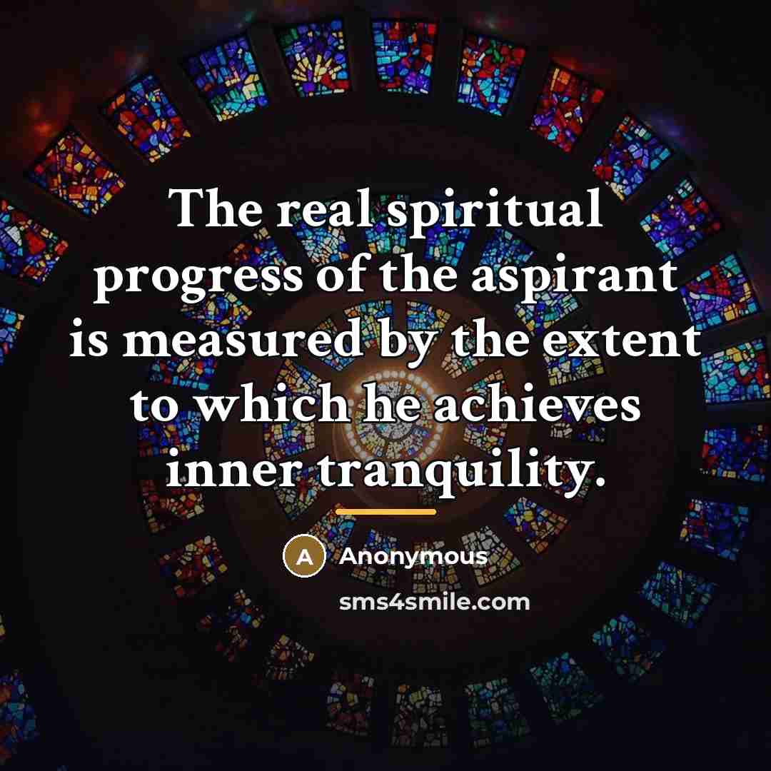 “The real spiritual progress of the aspirant is measured by…” quote by Anonymous