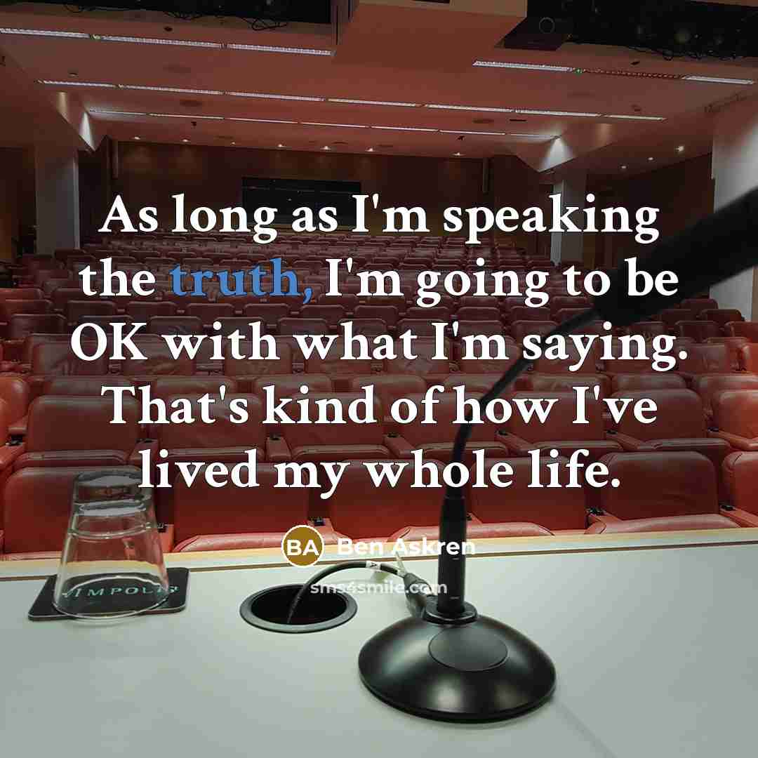 “As long as I'm speaking the truth, I'm going to…” quote by Ben Askren