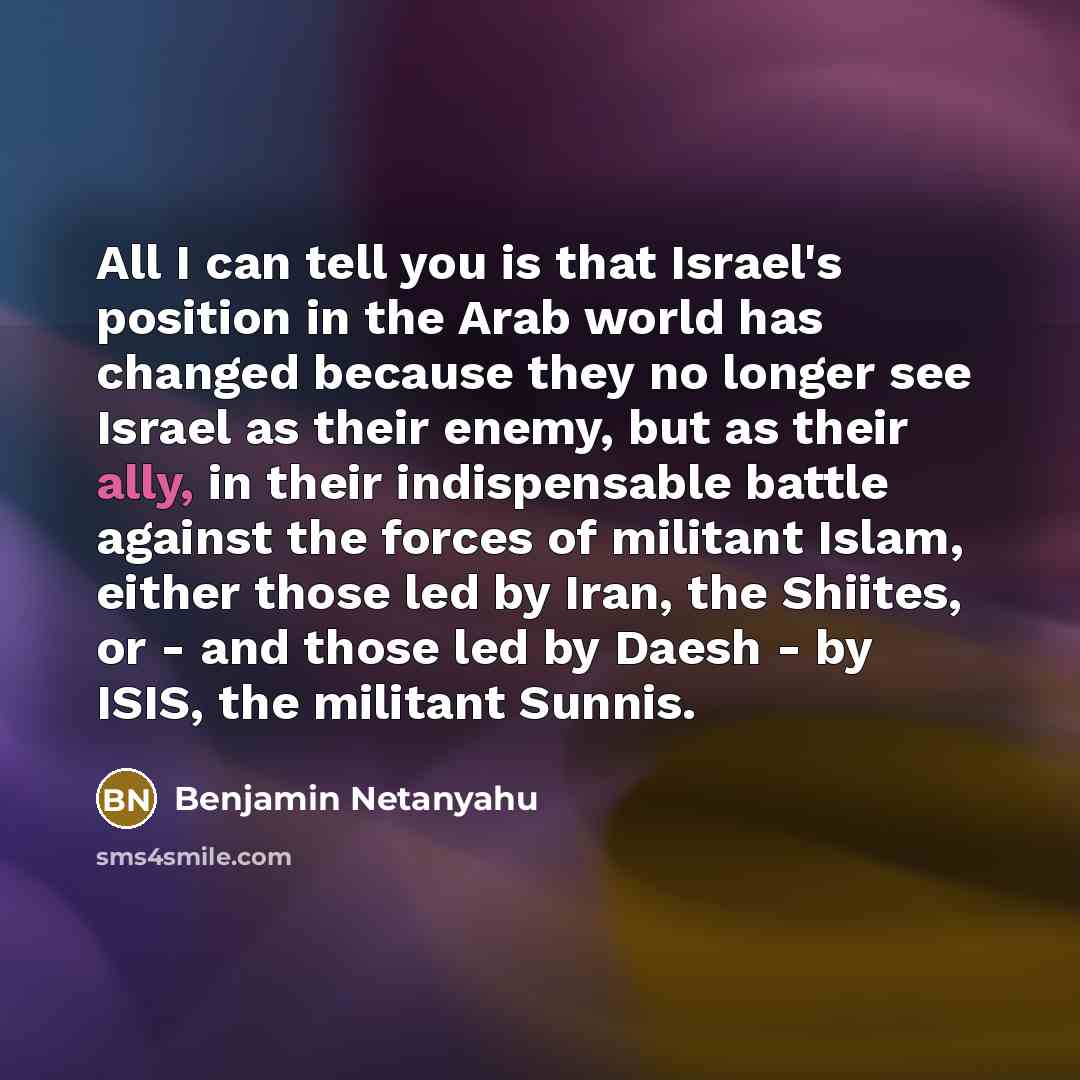 “All I can tell you is that Israel's position in…” quote by Benjamin Netanyahu