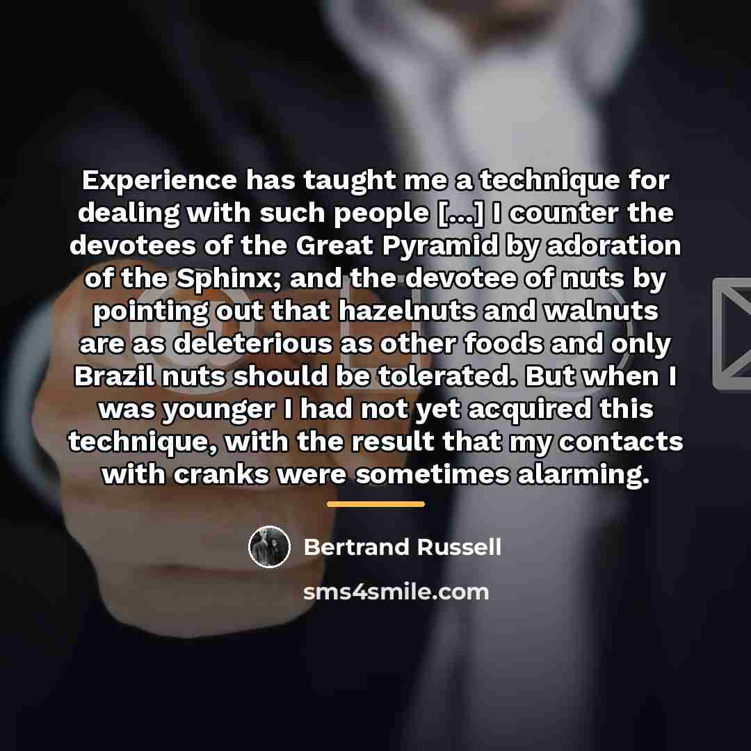 “Experience has taught me a technique for dealing with such…” quote by Bertrand Russell