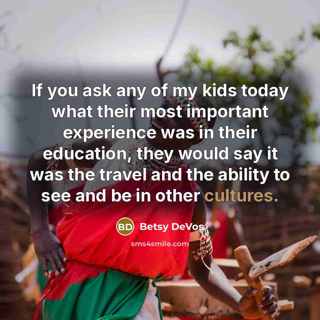 “If you ask any of my kids today what their…” quote by Betsy DeVos