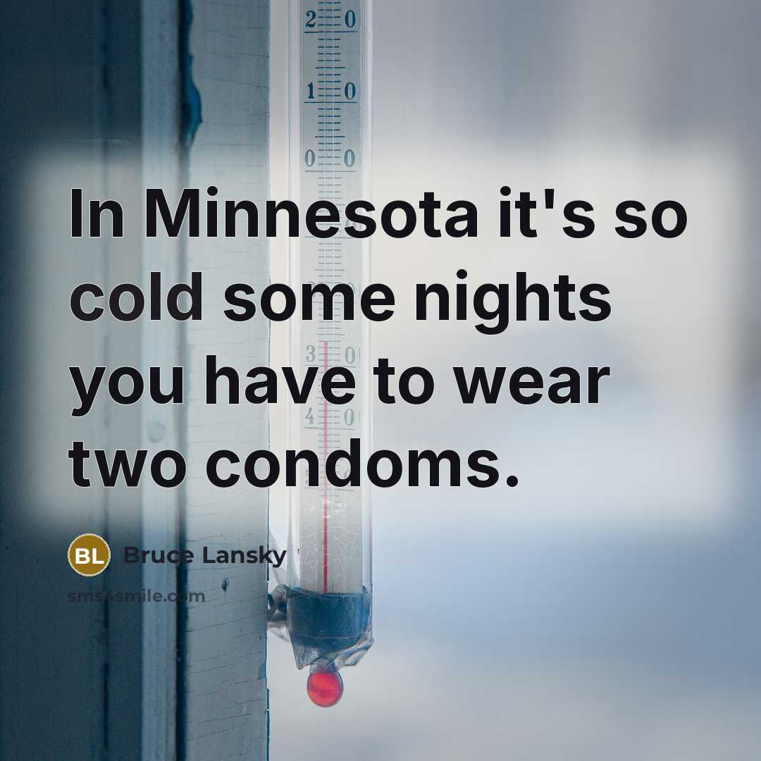 “In Minnesota it's so cold some nights you have to…” quote by Bruce Lansky