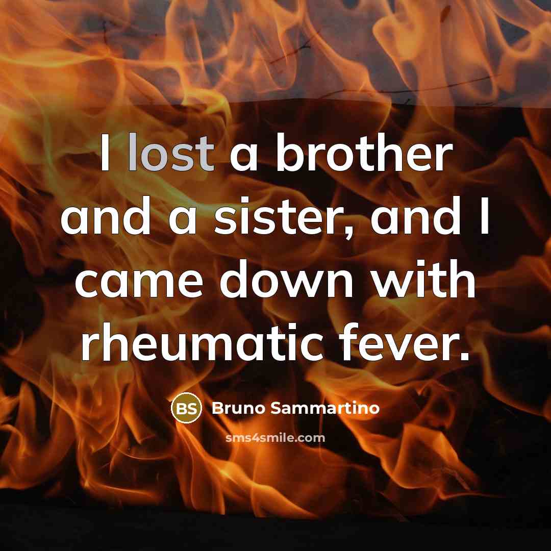 “I lost a brother and a sister, and I came…” quote by Bruno Sammartino