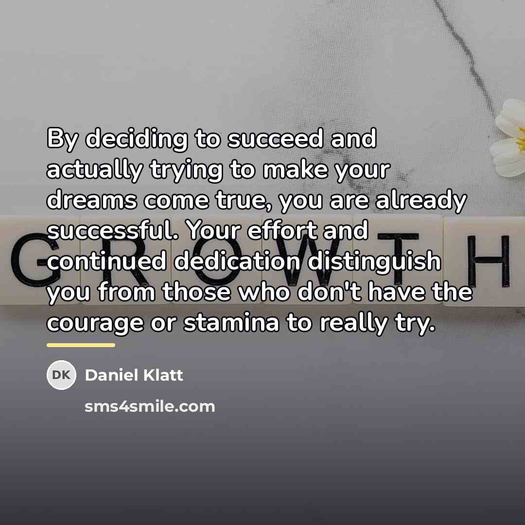 “By deciding to succeed and actually trying to make your…” quote by Daniel Klatt