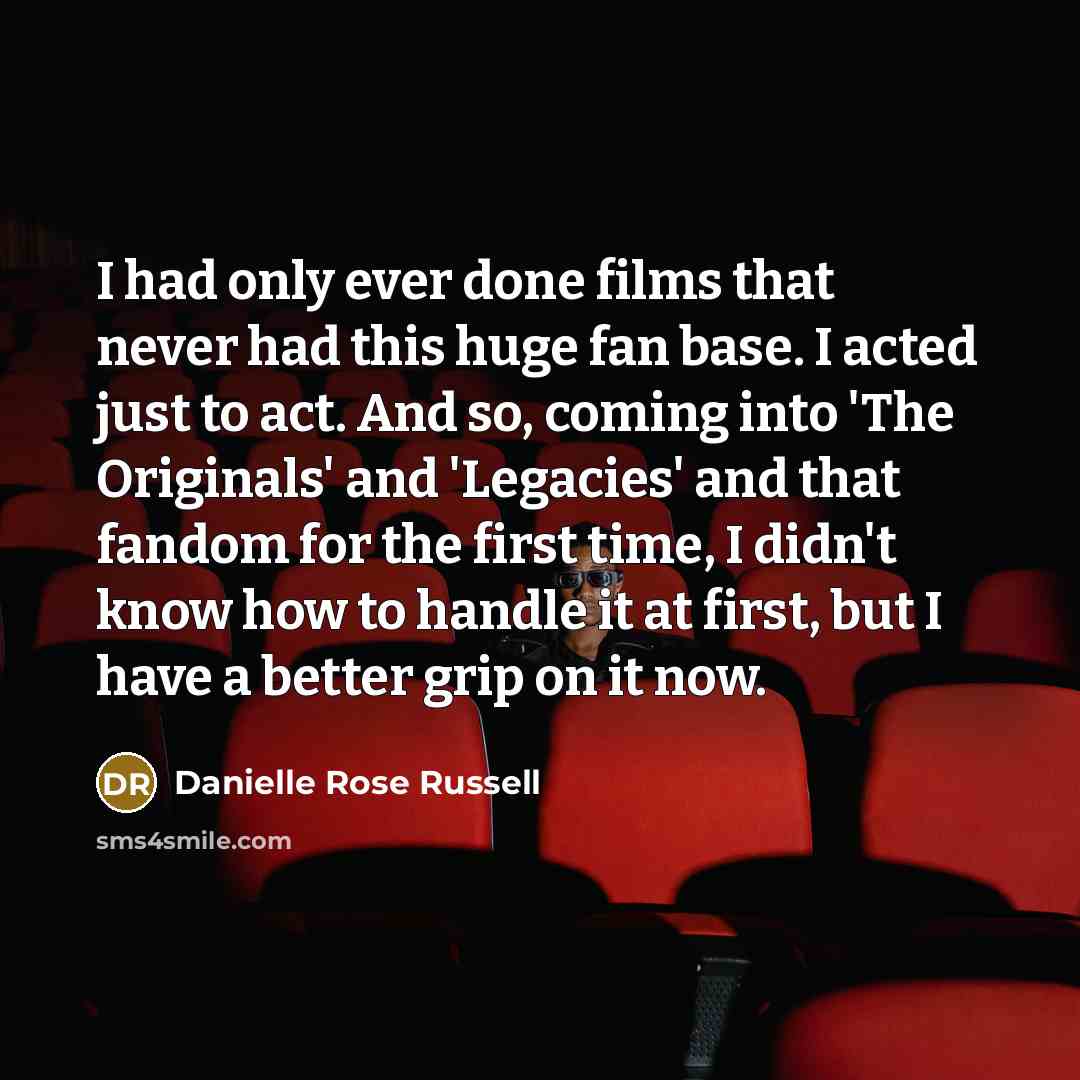 “I had only ever done films that never had this…” quote by Danielle Rose Russell