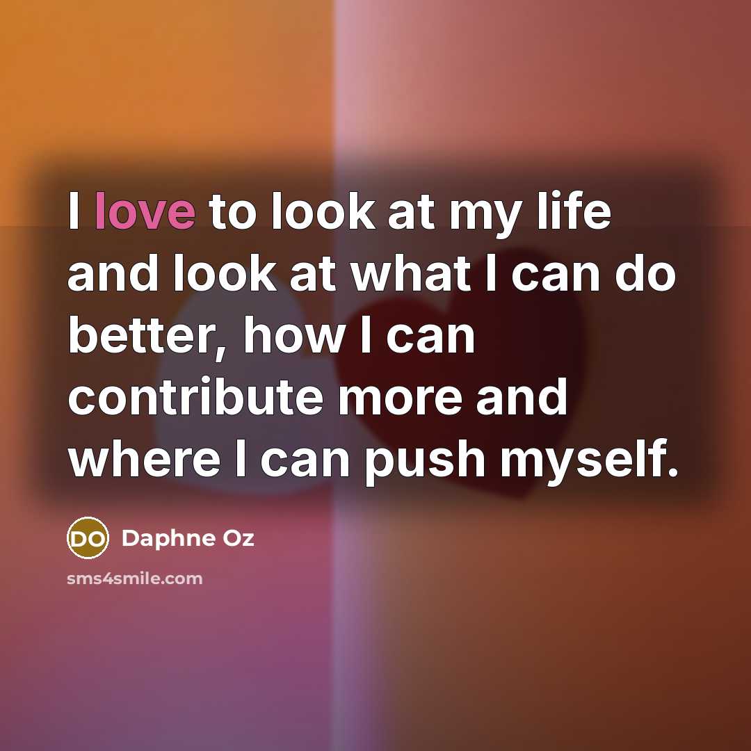 “I love to look at my life and look at…” quote by Daphne Oz