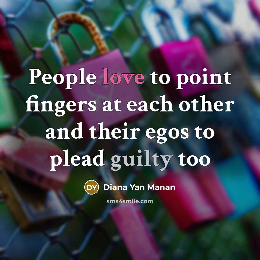 “People love to point fingers at each other and their…” quote by Diana Yan Manan