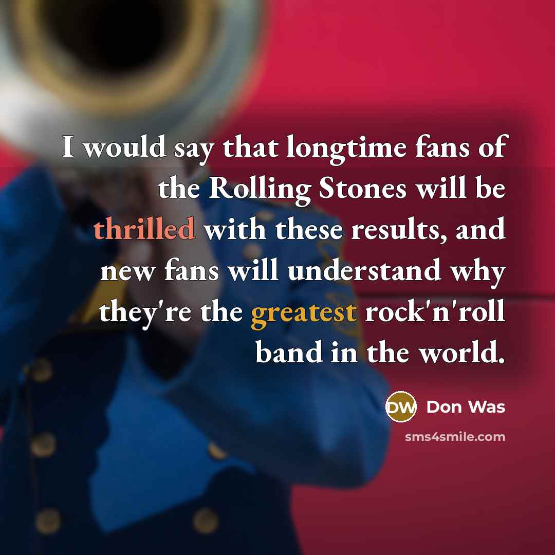 “I would say that longtime fans of the Rolling Stones…” quote by Don Was