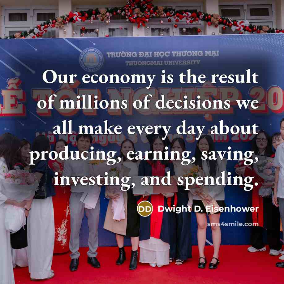 “Our economy is the result of millions of decisions we…” quote by Dwight D. Eisenhower