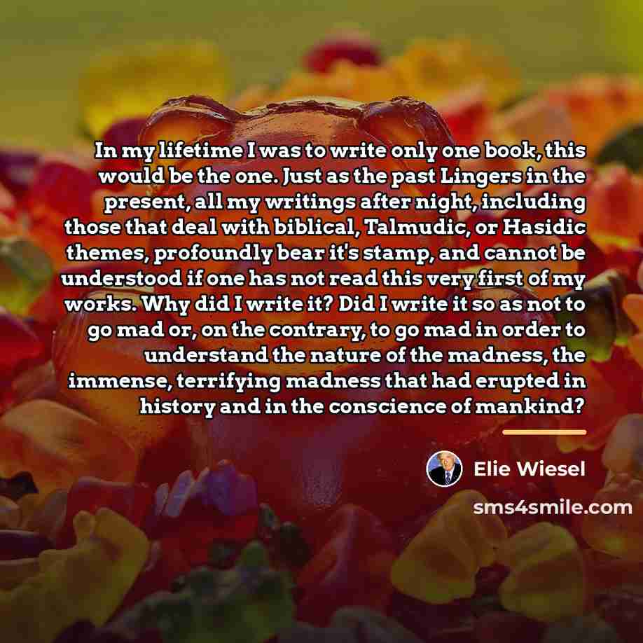 “In my lifetime I was to write only one book,…” quote by Elie Wiesel