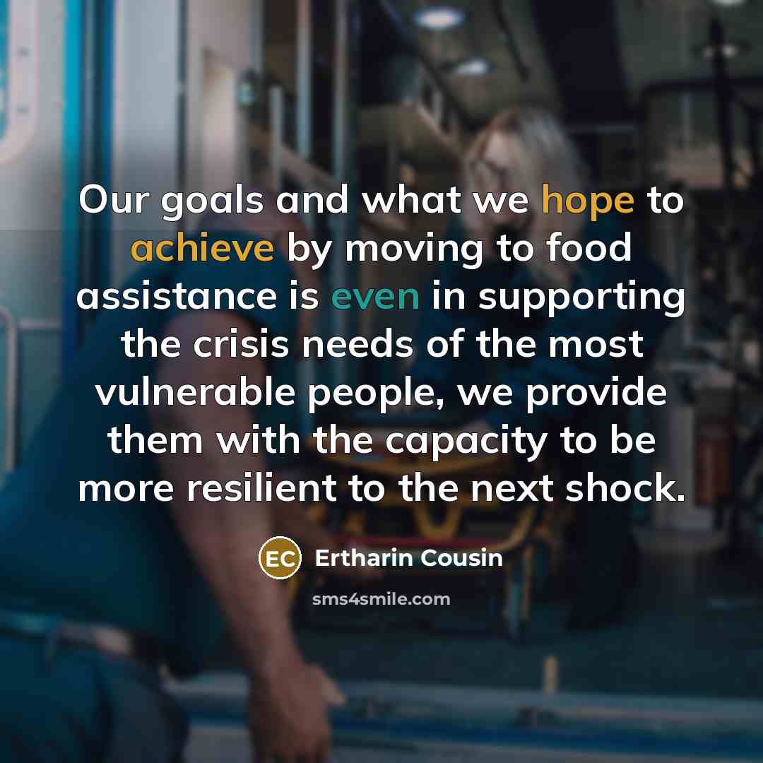 “Our goals and what we hope to achieve by moving…” quote by Ertharin Cousin