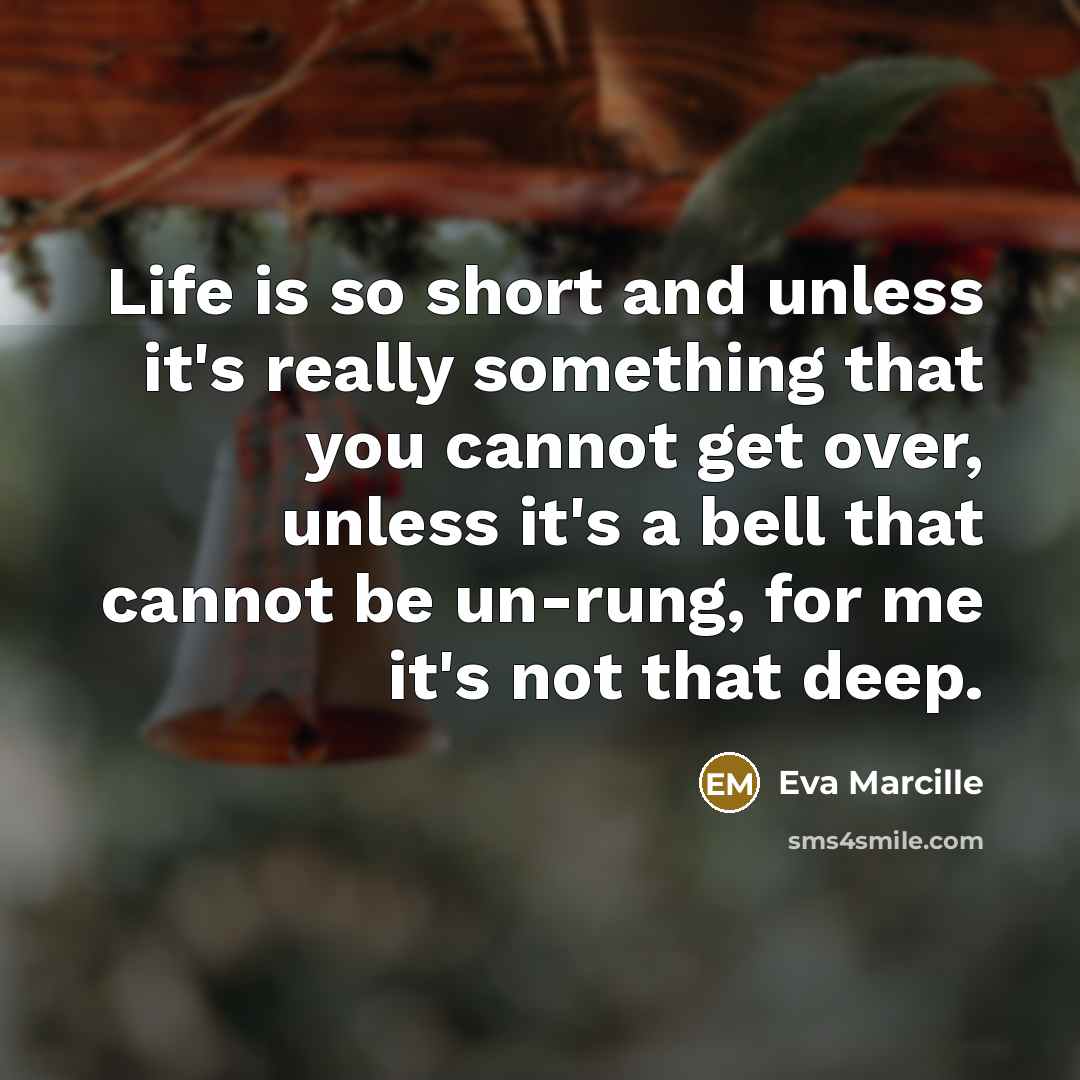 “Life is so short and unless it's really something that…” quote by Eva Marcille