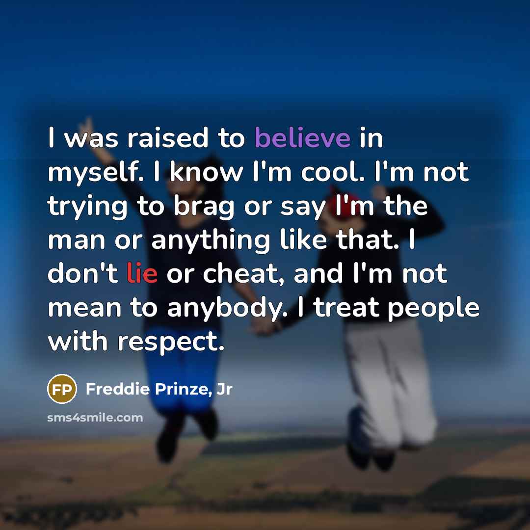 “I was raised to believe in myself. I know I'm…” quote by Freddie Prinze, Jr
