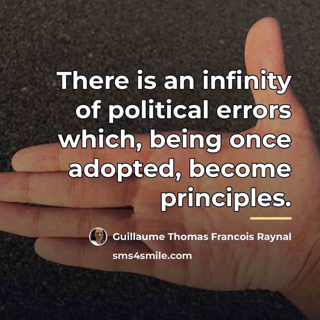 “There is an infinity of political errors which, being once…” quote by Guillaume Thomas Francois Raynal
