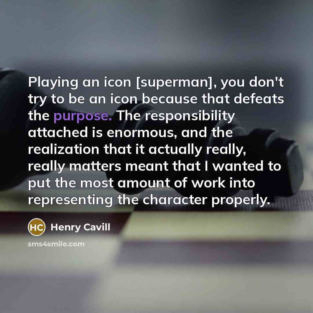 “Playing an icon [superman], you don't try to be an…” quote by Henry Cavill