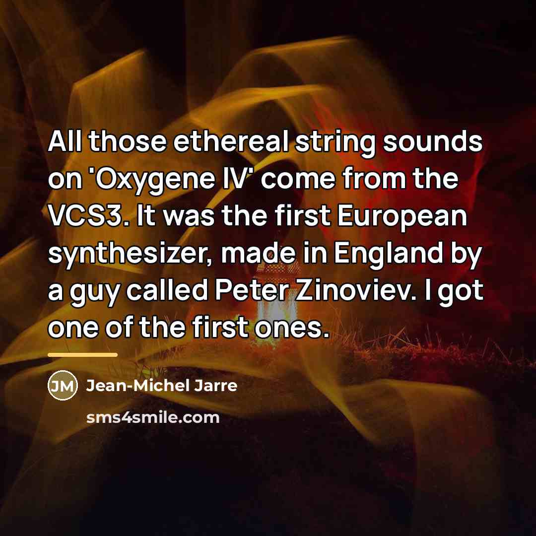 “All those ethereal string sounds on 'Oxygene IV' come from…” quote by Jean-Michel Jarre