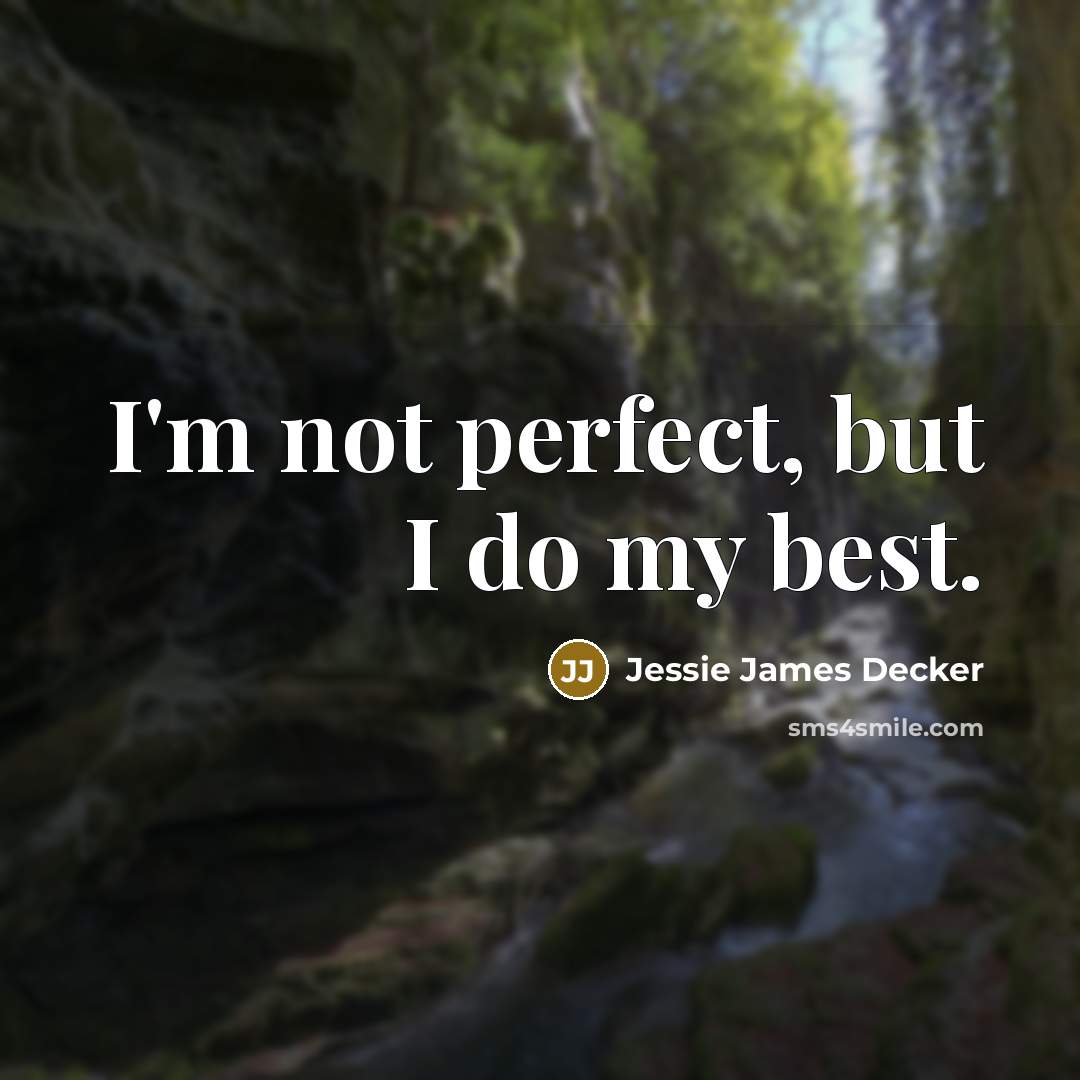 “I'm not perfect, but I do my best.…” quote by Jessie James Decker