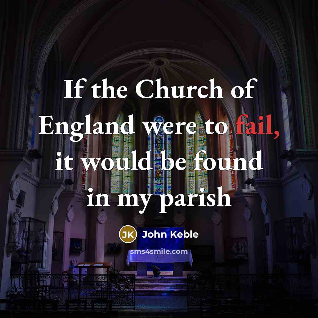 “If the Church of England were to fail, it would…” quote by John Keble