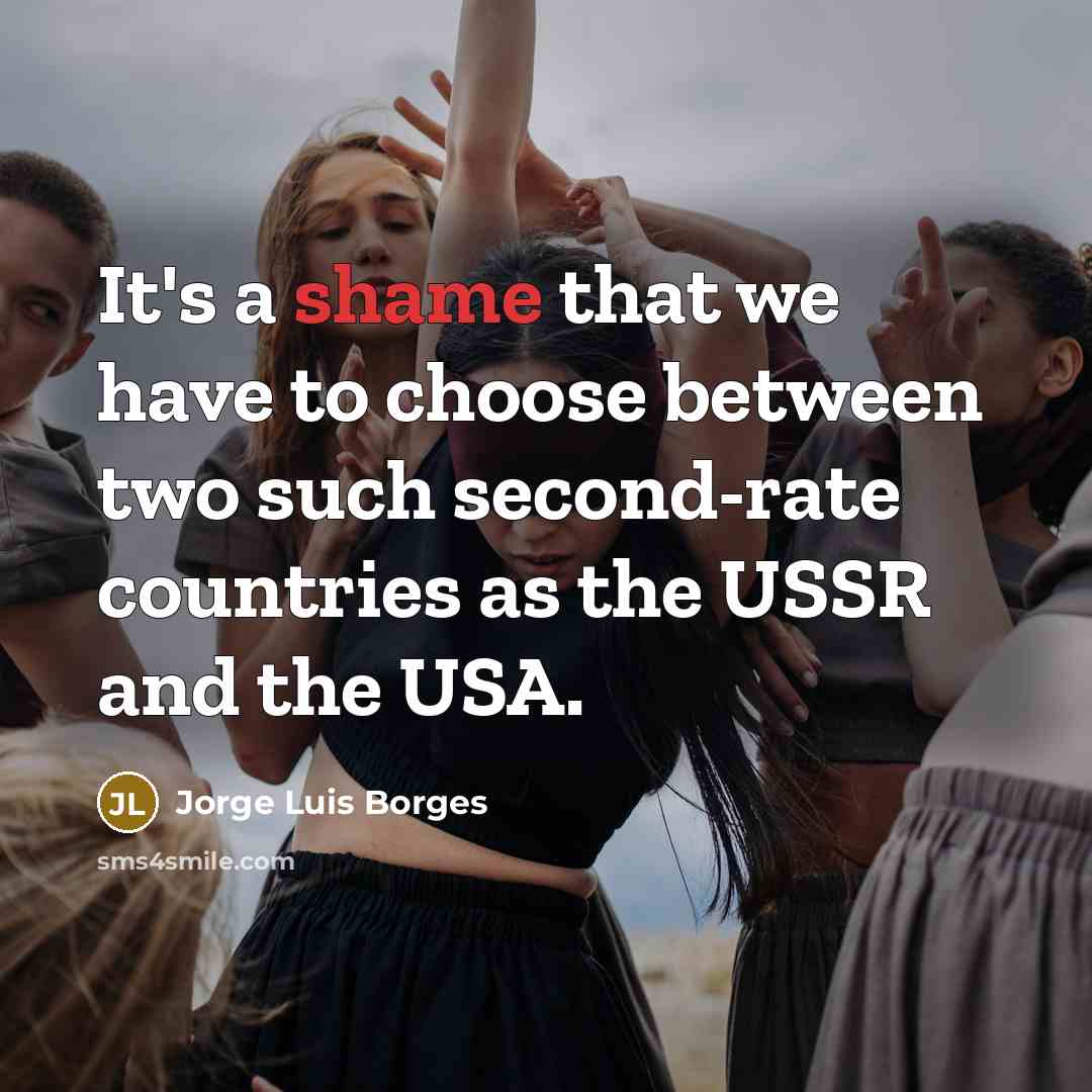 “It's a shame that we have to choose between two…” quote by Jorge Luis Borges