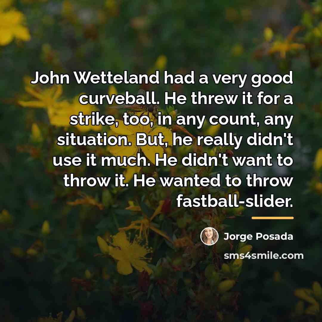 “John Wetteland had a very good curveball. He threw it…” quote by Jorge Posada