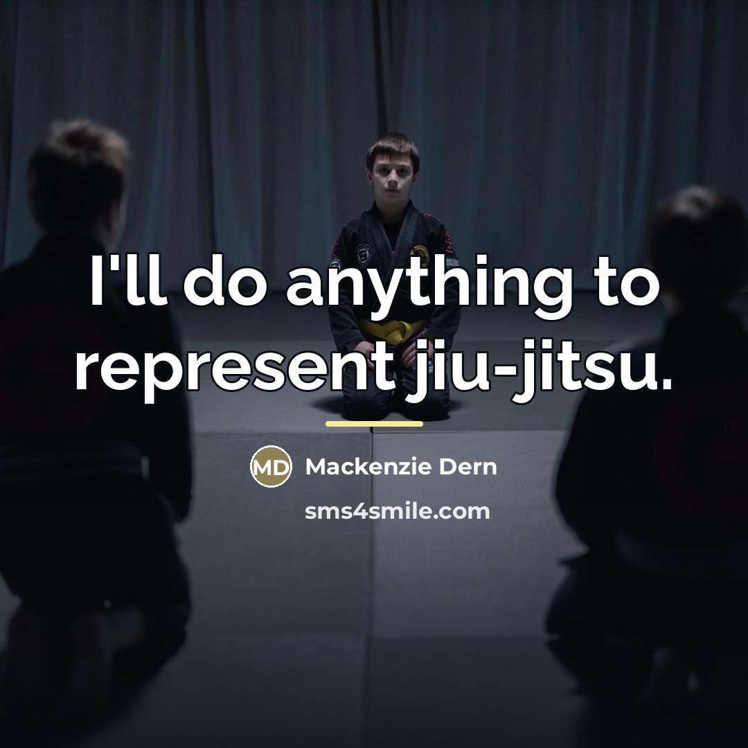 “I'll do anything to represent jiu-jitsu.…” quote by Mackenzie Dern