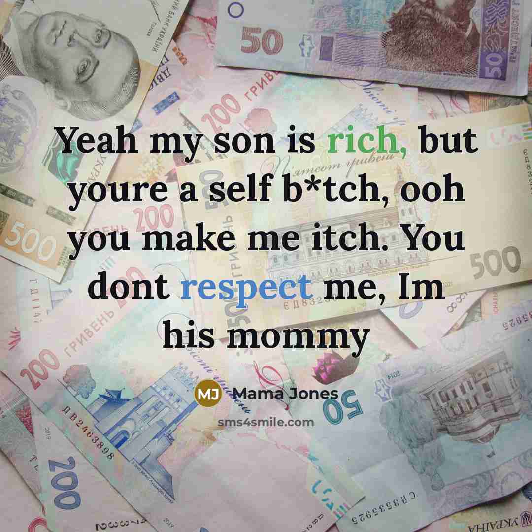 “Yeah my son is rich, but youre a self b*tch,…” quote by Mama Jones