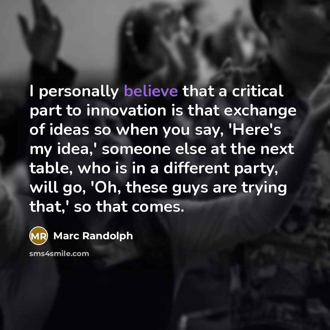 “I personally believe that a critical part to innovation is…” quote by Marc Randolph