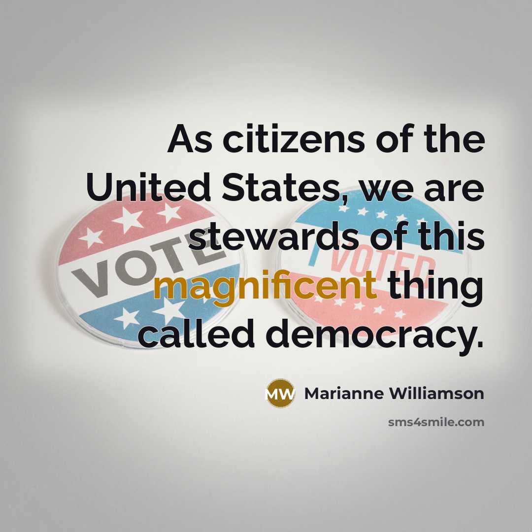 “As citizens of the United States, we are stewards of…” quote by Marianne Williamson