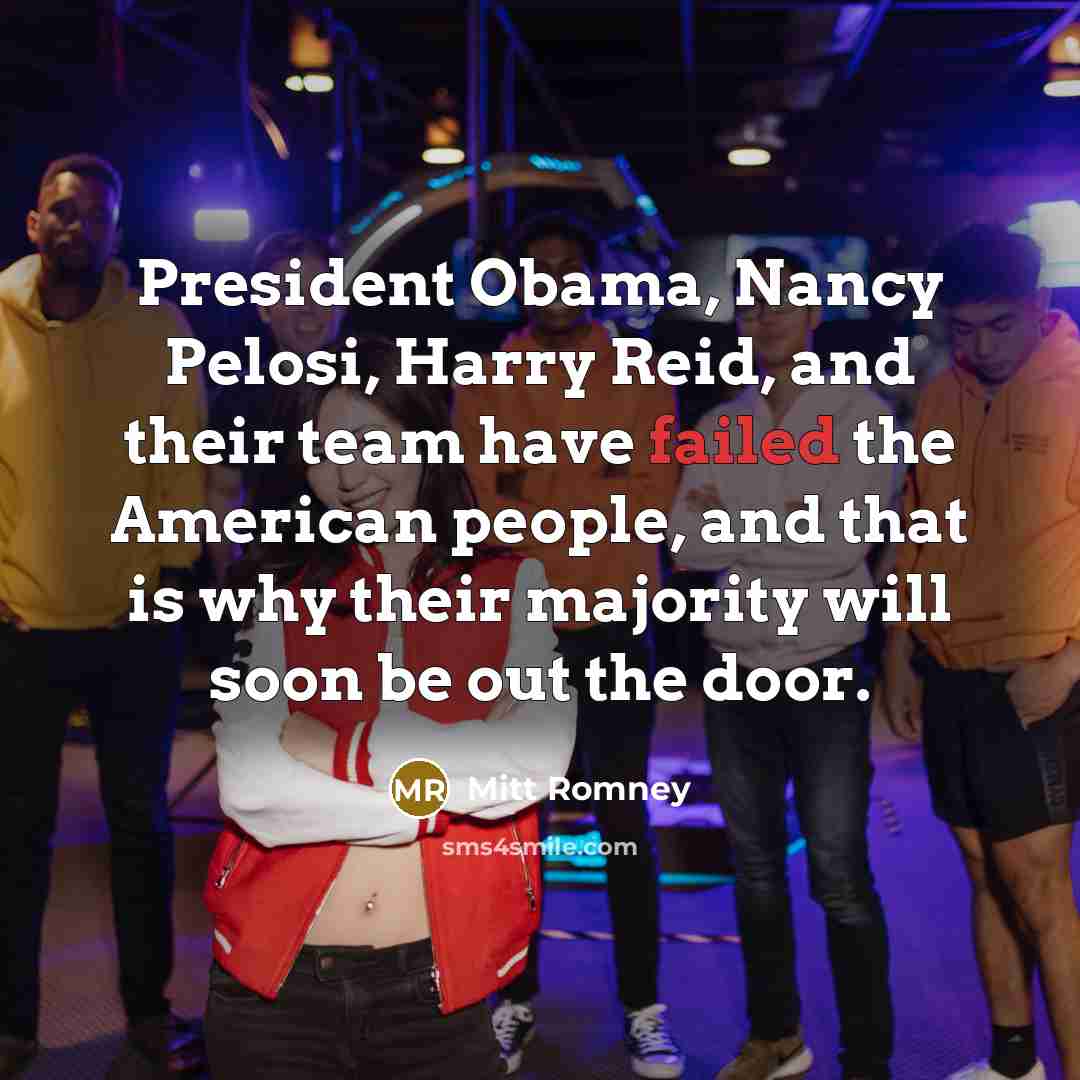 “President Obama, Nancy Pelosi, Harry Reid, and their team have…” quote by Mitt Romney