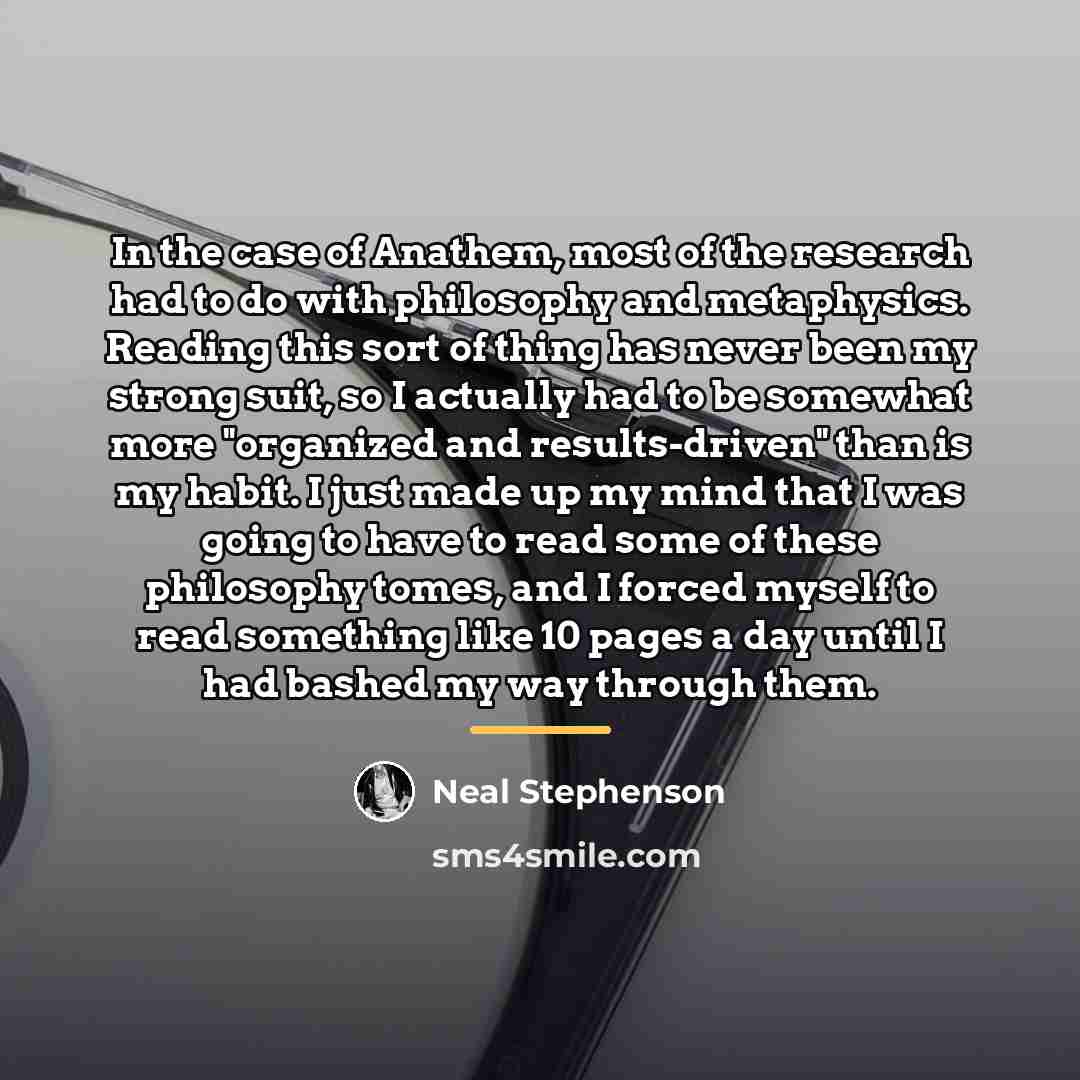 “In the case of Anathem, most of the research had…” quote by Neal Stephenson