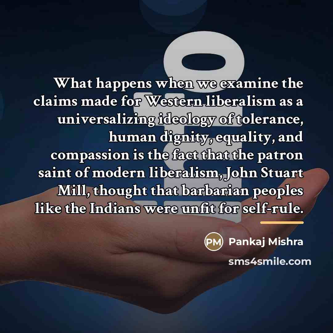 “What happens when we examine the claims made for Western…” quote by Pankaj Mishra