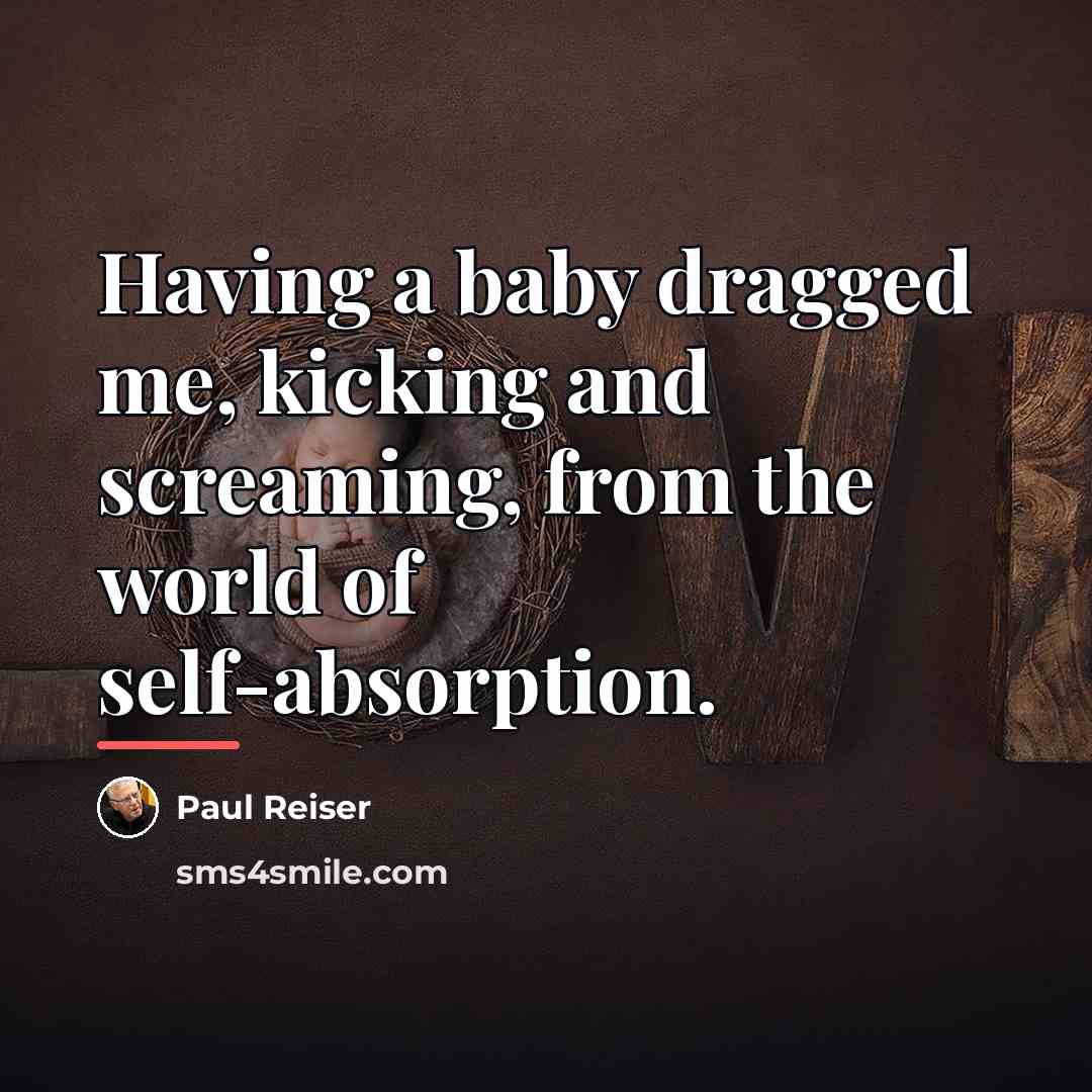 “Having a baby dragged me, kicking and screaming, from the…” quote by Paul Reiser
