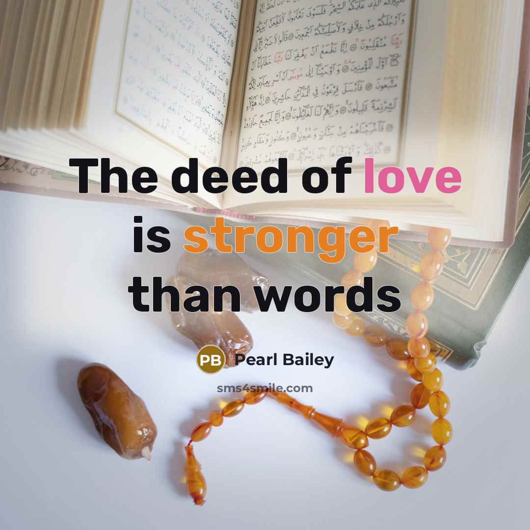“The deed of love is stronger than words” quote by Pearl Bailey