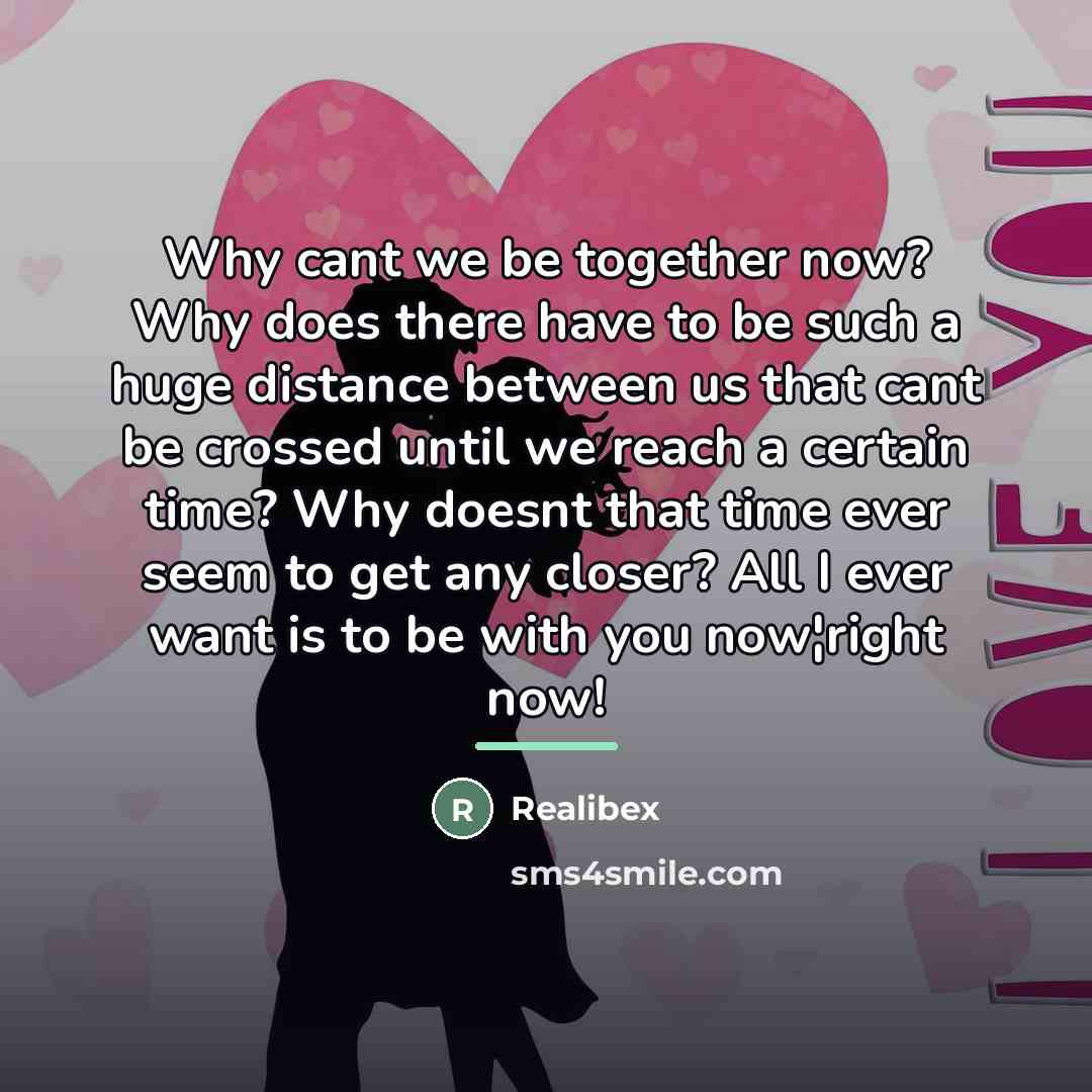 “Why cant we be together now? Why does there have…” quote by Realibex