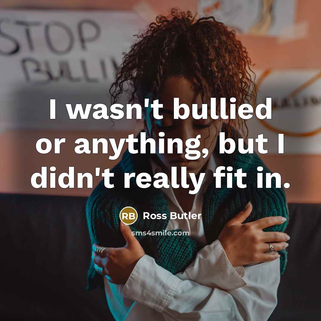 “I wasn't bullied or anything, but I didn't really fit…” quote by Ross Butler