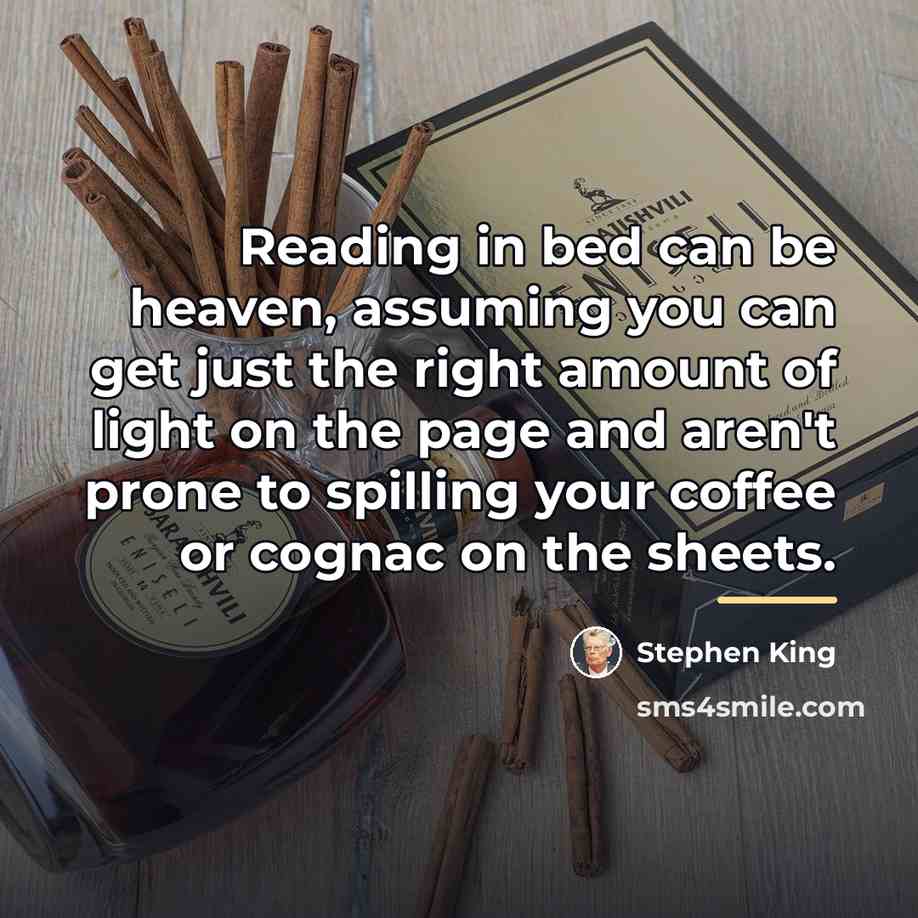 “Reading in bed can be heaven, assuming you can get…” quote by Stephen King