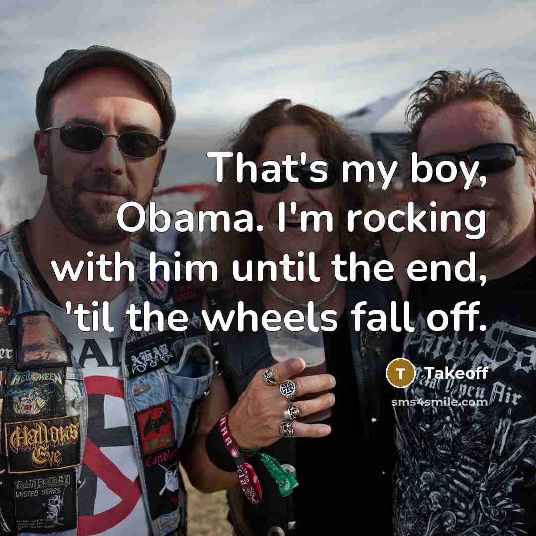 “That's my boy, Obama. I'm rocking with him until the…” quote by Takeoff