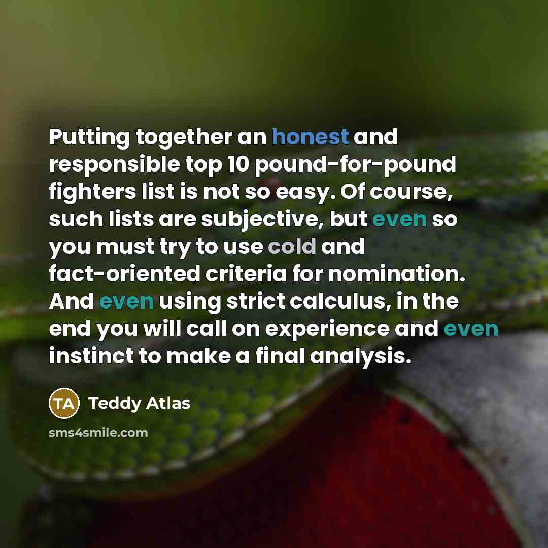 “Putting together an honest and responsible top 10 pound-for-pound fighters…” quote by Teddy Atlas