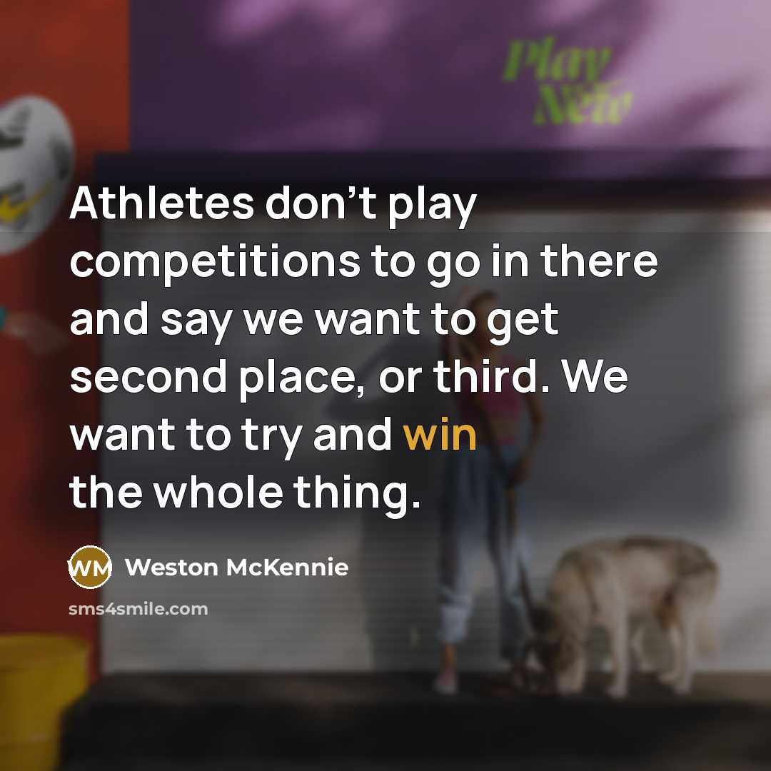 “Athletes don't play competitions to go in there and say…” quote by Weston McKennie