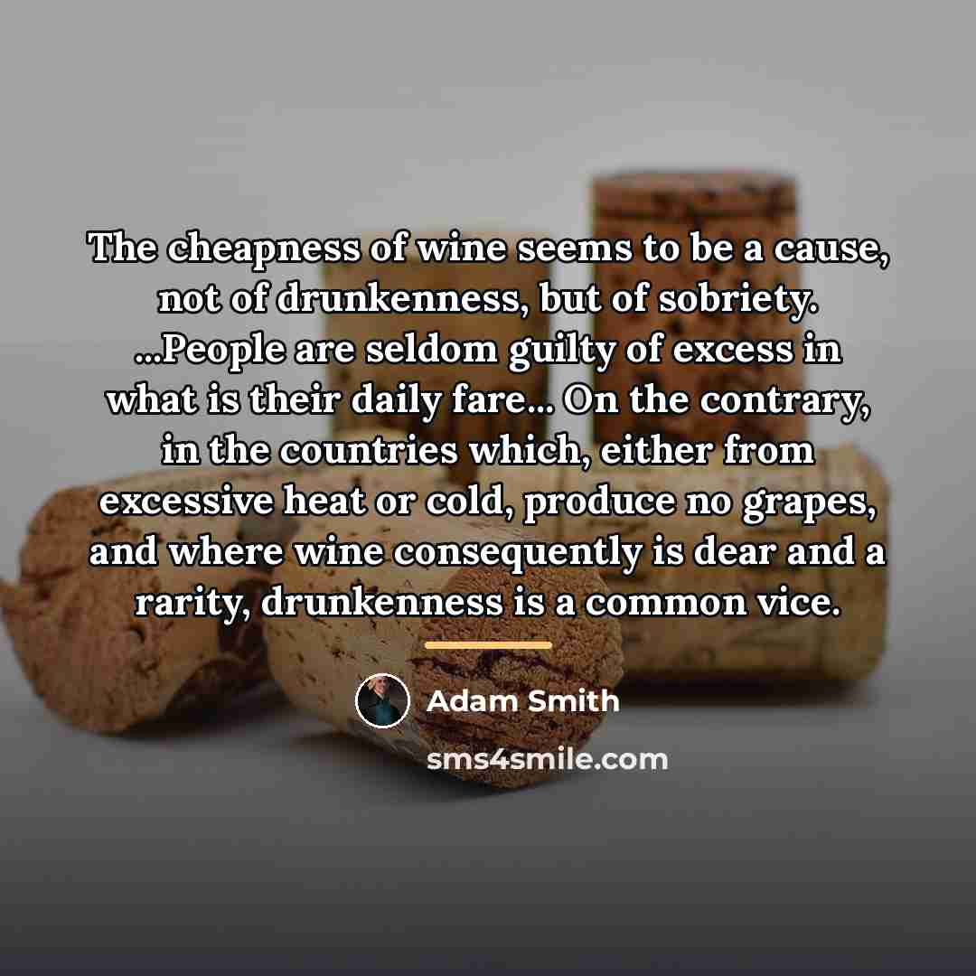 “The cheapness of wine seems to be a cause, not…” quote by Adam Smith