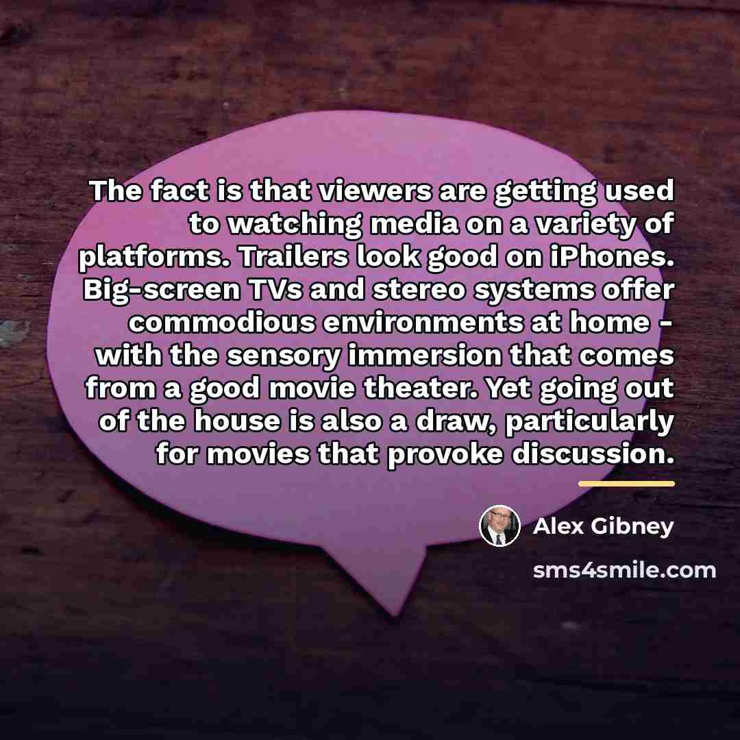 “The fact is that viewers are getting used to watching…” quote by Alex Gibney