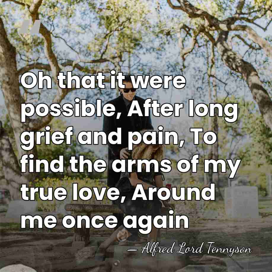 Oh that it were possible, After long grief and pain, To find&hellip; - Alfred Lord Tennyson